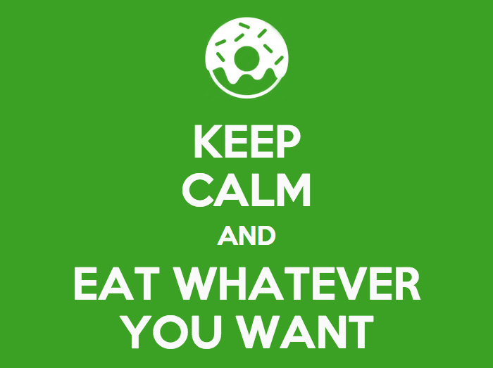 keepcalm and eat whatever you want