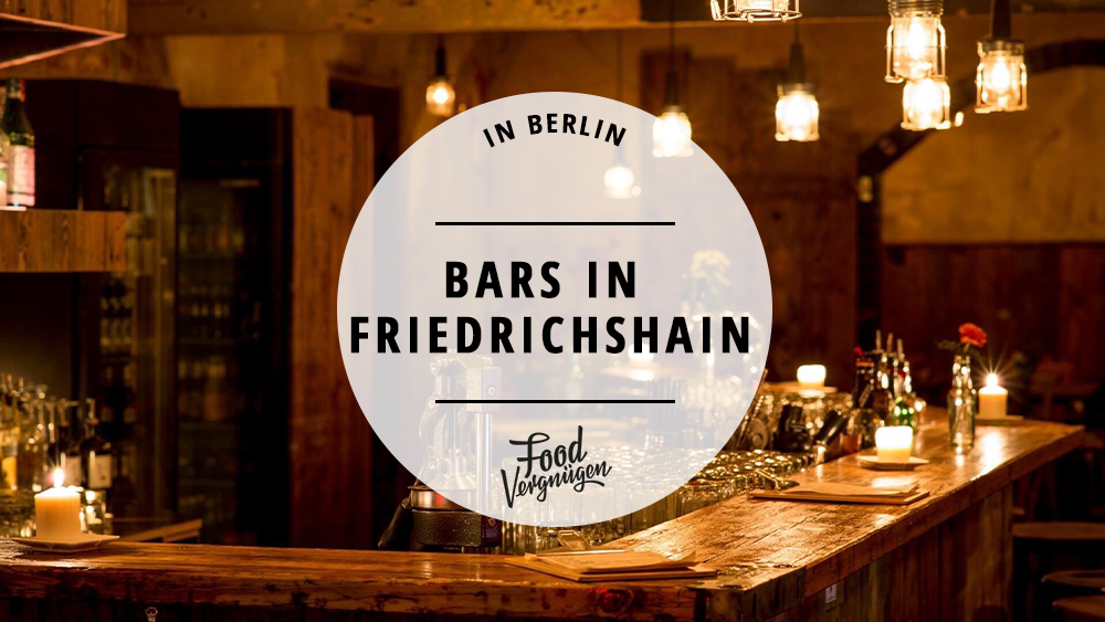#11 tolle Bars in Friedrichshain, die ihr kennen solltet