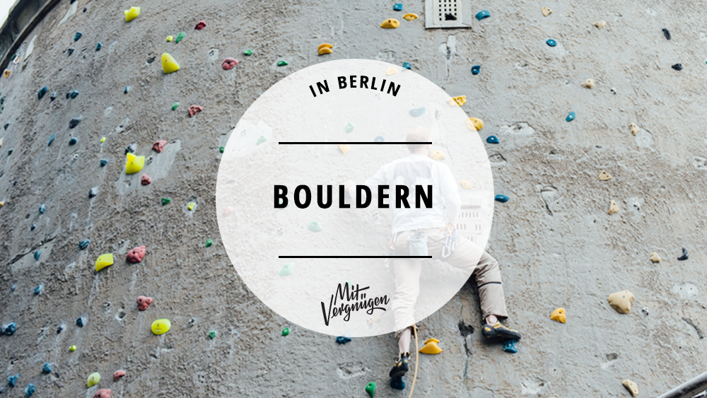 11 Orte In Berlin Zum Bouldern Mit Vergnügen Berlin