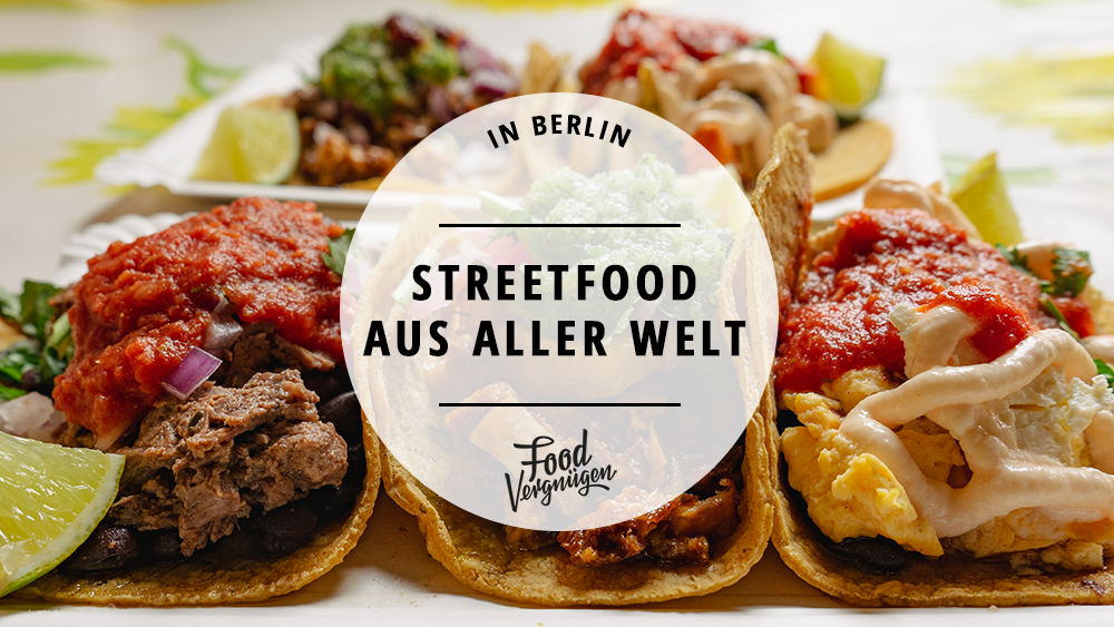 11 Imbisse, bei denen ihr Streetfood aus der ganzen Welt kriegt