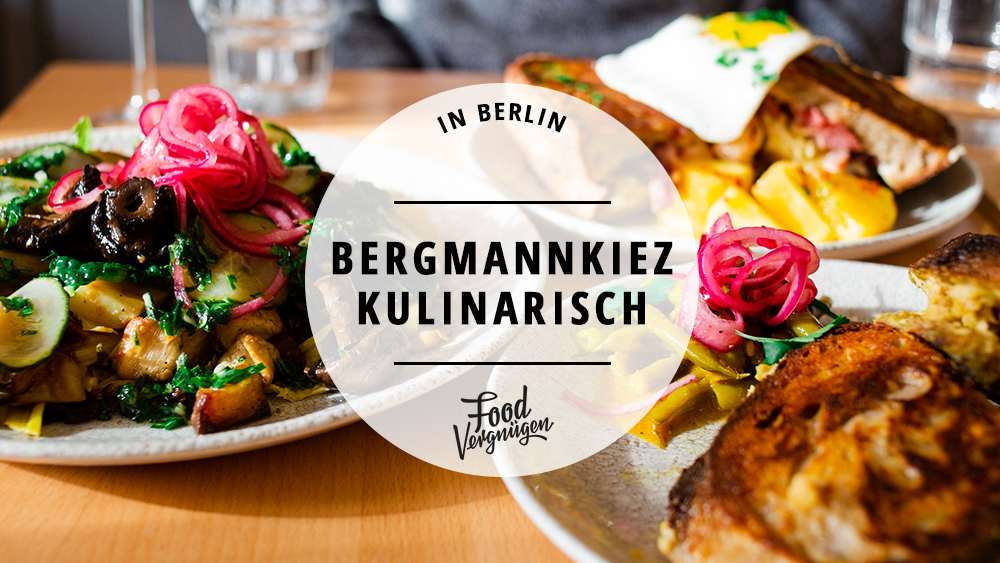 11 Cafés und Restaurants im Bergmannkiez, die ihr kennen solltet