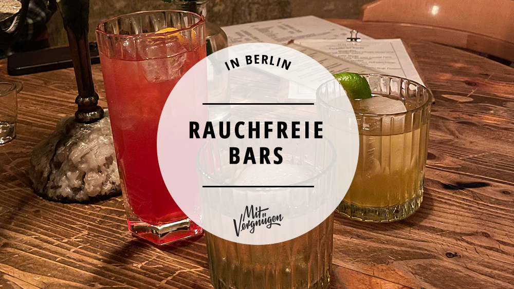 11 schöne Bars in Berlin, in denen nicht geraucht wird