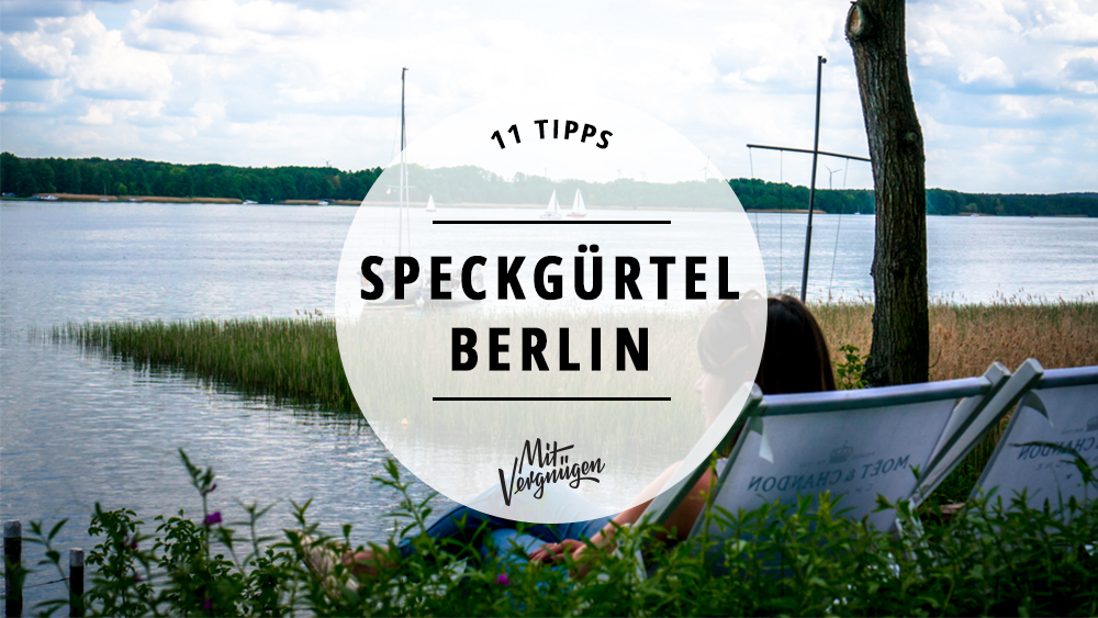 11 schöne Orte im Speckgürtel Berlins Mit Vergnügen Berlin