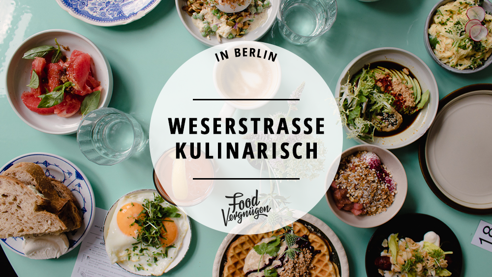 11 Cafés, Restaurants und Bars in der Weserstraße, die ihr kennen solltet