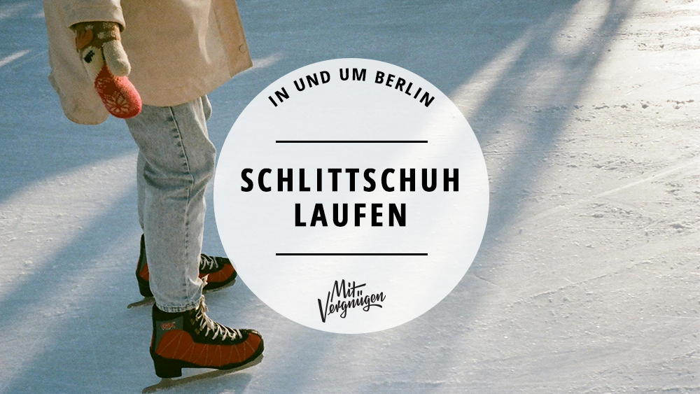 11 tolle Eisbahnen in und um Berlin