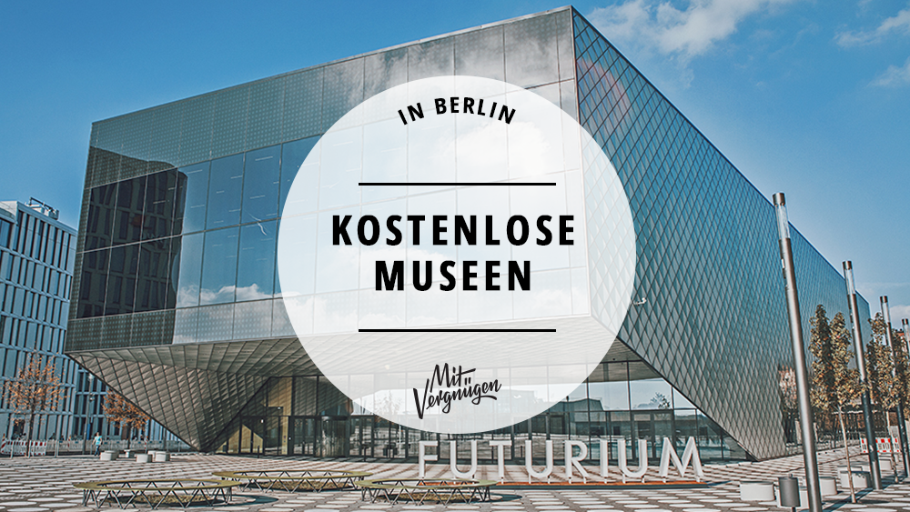 #11 Museen und Ausstellungen, die immer kostenlos sind