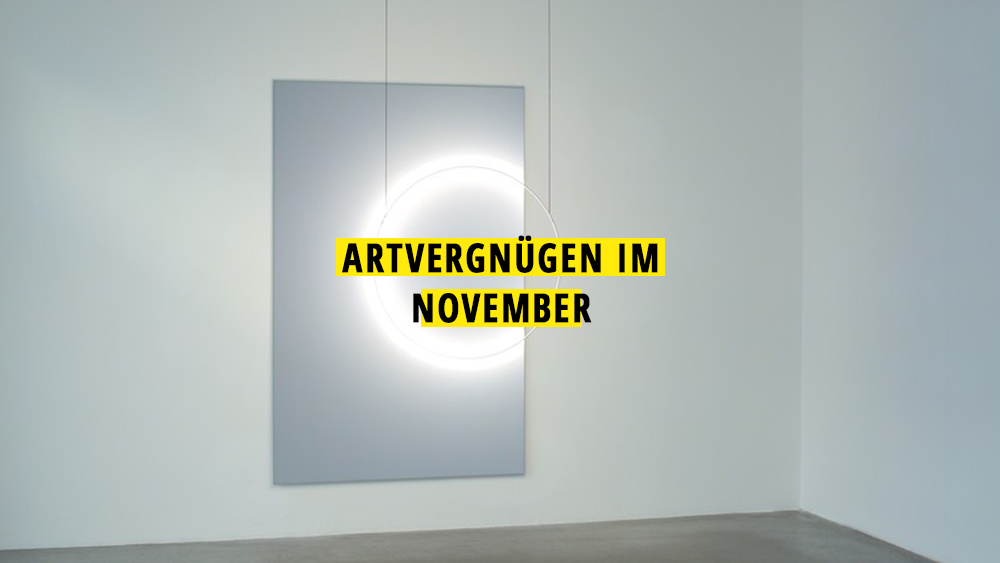 Kunsttipps November 2019, Artvergnügen
