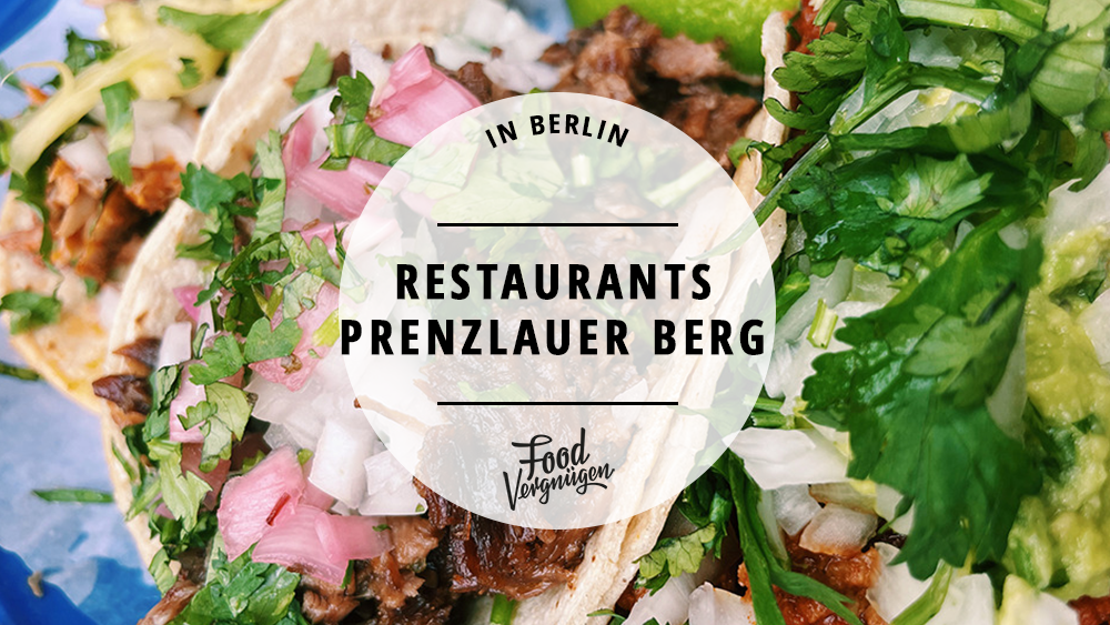 11 richtig gute Restaurants in Prenzlauer Berg, die immer gehen