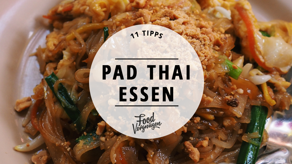 11 Restaurants, in denen ihr leckere Pad Thai futtern könnt | Mit
