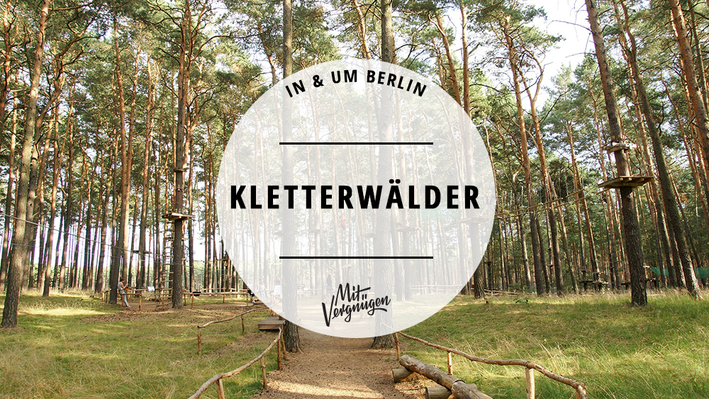 Kletterwälder und Hochseilgärten in Berlin