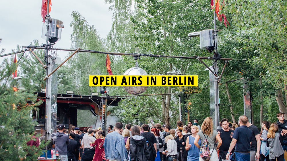 11 schöne Open Airs in Berlin, die ihr nicht verpassen solltet