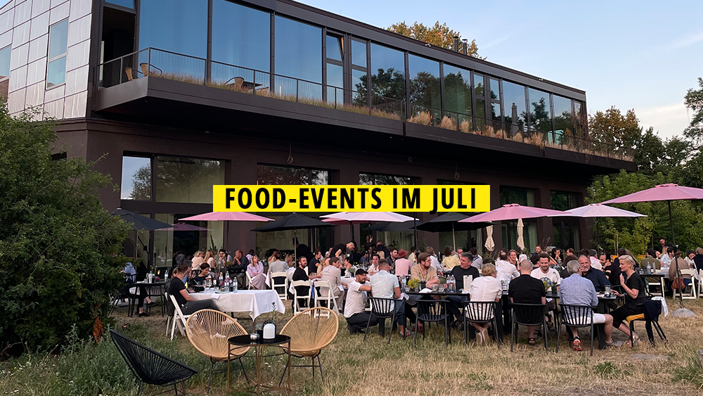 11 Food-Events im Juli, die ihr in Berlin nicht verpassen solltet