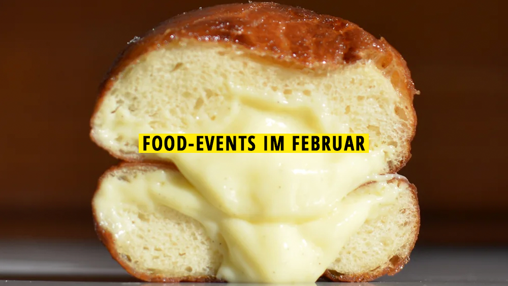 11 Food-Events im Februar, die ihr nicht verpassen solltet