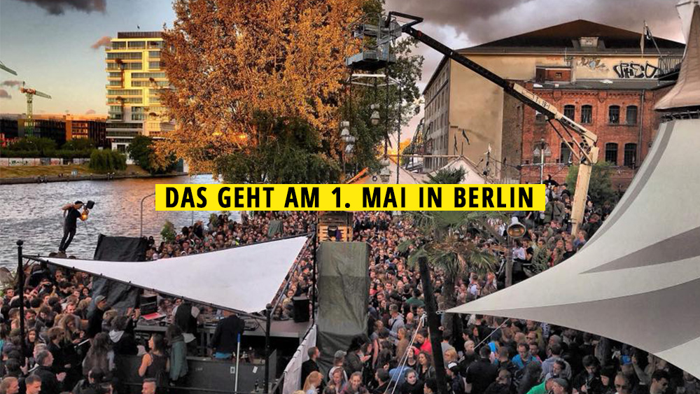 #11 tolle Tipps für einen schönen 1. Mai in Berlin