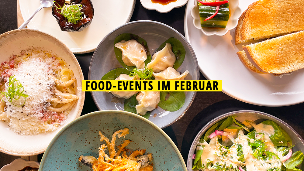 11 Food-Events im Februar 2026, die ihr nicht verpassen solltet
