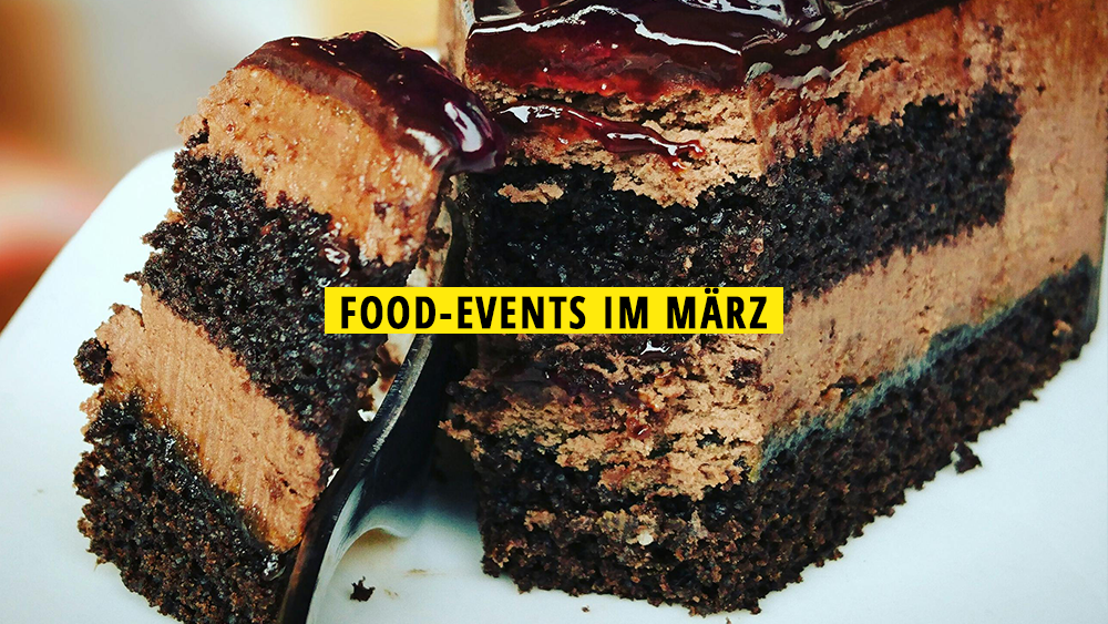 11 Food-Events im März 2025, die ihr nicht verpassen solltet