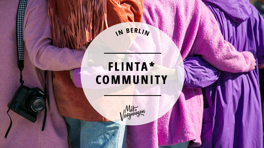 11 tolle Orte & Events für FLINTA* in Berlin