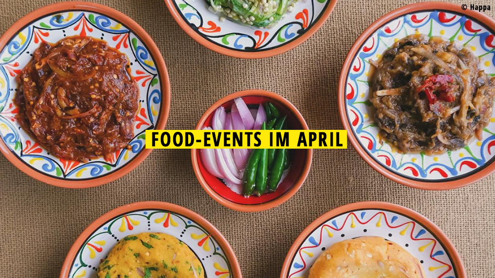 #11 Food-Events im April 2024, die ihr nicht verpassen solltet
