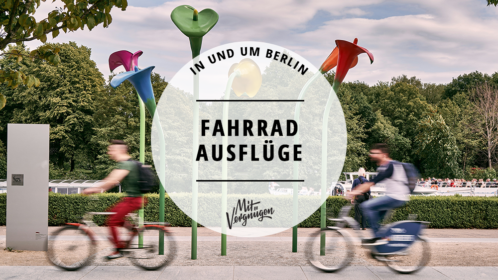 11 schöne Radtouren zu tollen Ausflugszielen rund um Berlin