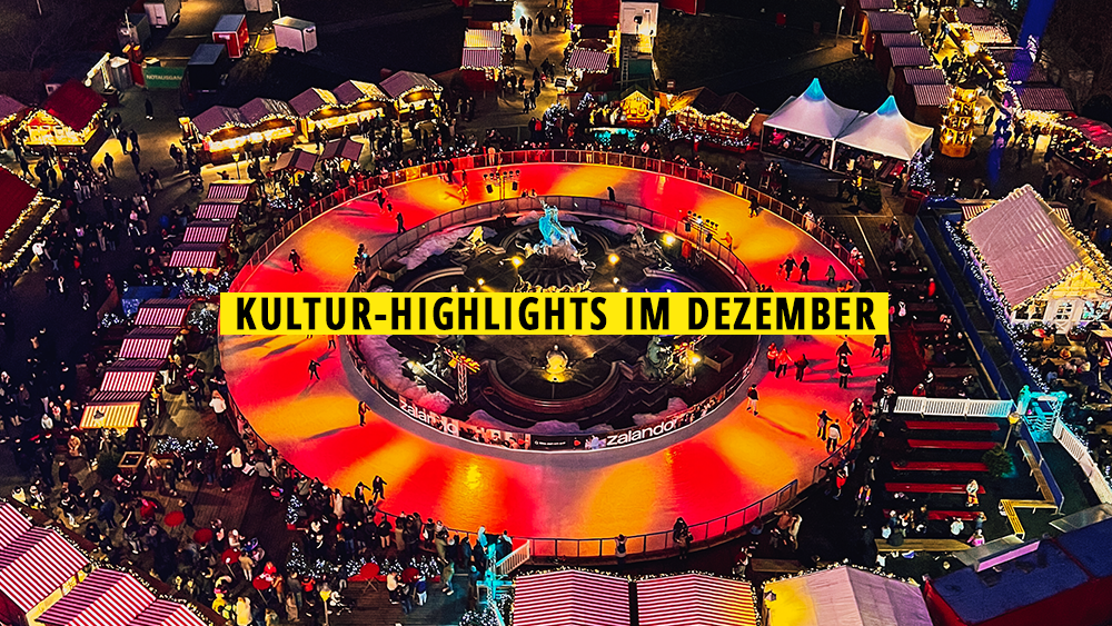 11 Kultur-Highlights im Dezember 2025, die ihr nicht verpassen solltet