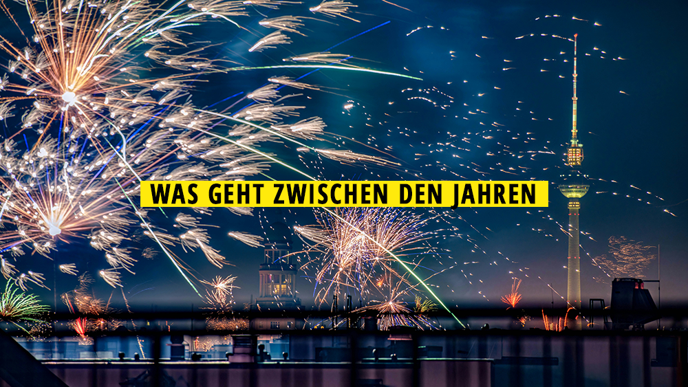 11 nice Events zwischen den Jahren in Berlin