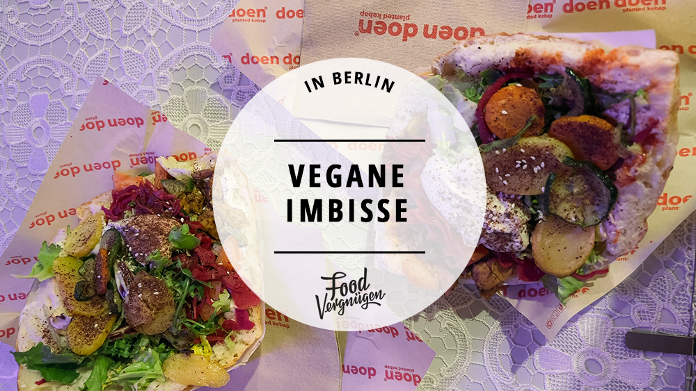 11 Berliner Imbisse, bei denen ihr vegan essen könnt