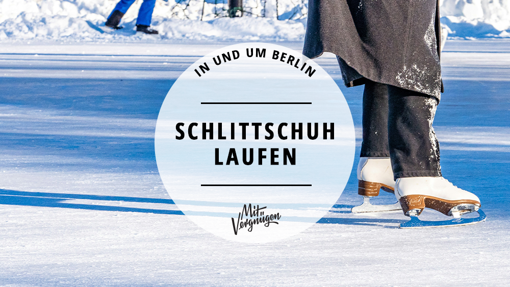 11 tolle Eisbahnen in und um Berlin